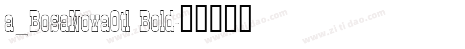 a_BosaNovaOtl Bold字体转换